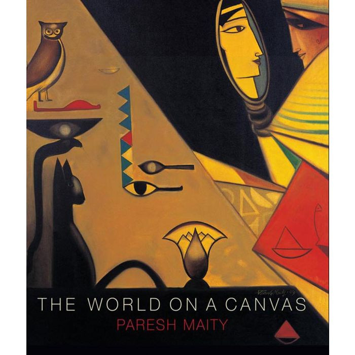 THE WORLD ON A CANVAS : A VISUAL VOYAGE : PARESH MAITY